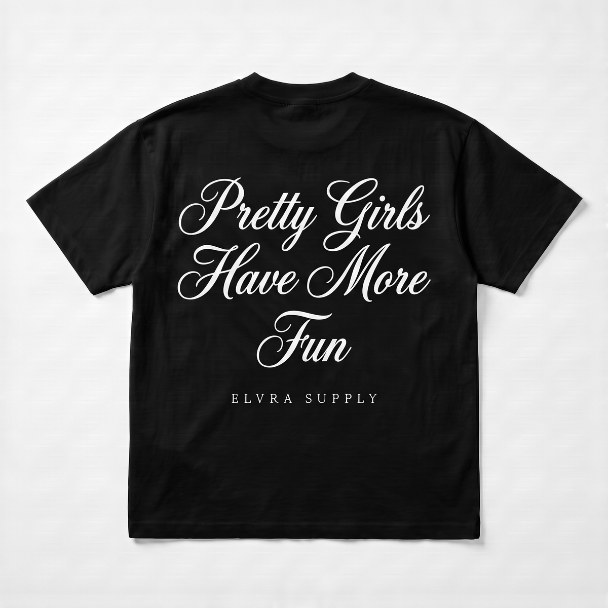 PRETTY GIRLS HAVE MORE FUN - T SHIRT