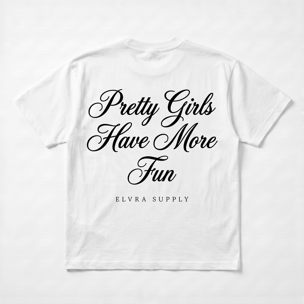 PRETTY GIRLS HAVE MORE FUN - T SHIRT