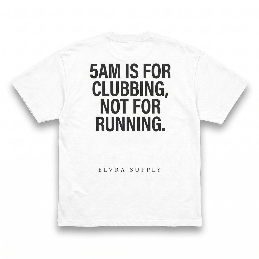 5AM IS FOR CLUBBING - T SHIRT